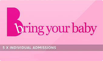 Bring Your Baby Multi-Pass Bring Your Baby Multi-Pass