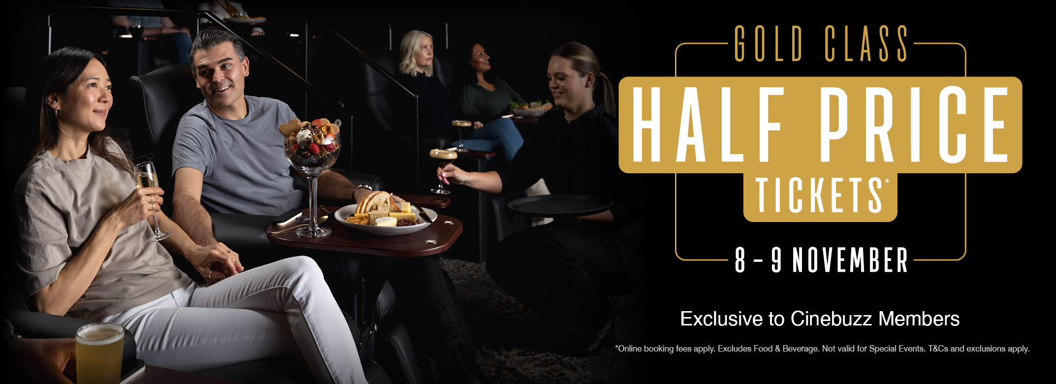 Half Price* Gold Class Event Cinemas